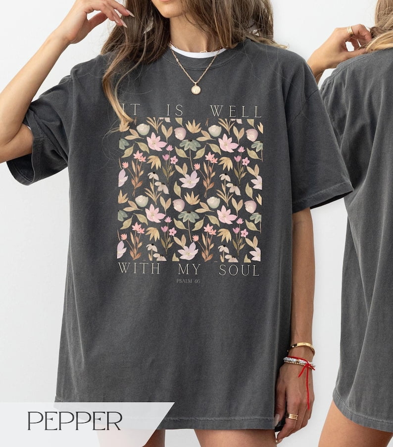 Christian Bible Verse Shirt, It Is Well With My Soul, Trendy Oversized Aesthetic Jesus TShirt, Christian Merch Graphic Tee, Faith Apparel