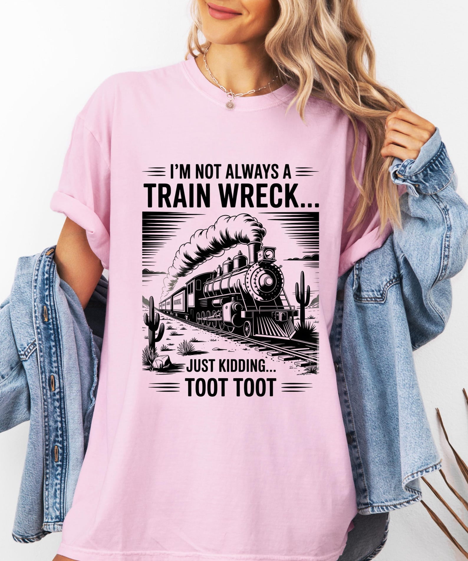 I’m Not Always A Train Wreck Just Kidding Toot Tshirt, Funny Train Quote, Hot Mess Humor, Trainwreck Shirt